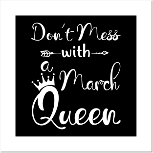 Don_t Mess With A March Queen T-shirt Birthday Gift Posters and Art